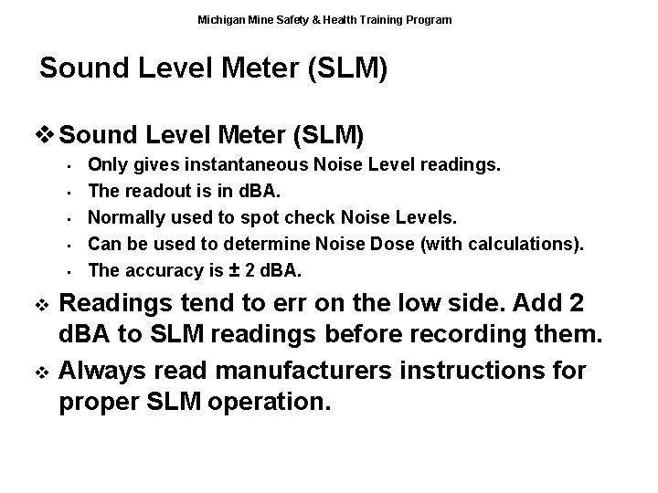 Michigan Mine Safety & Health Training Program Sound Level Meter (SLM) v Sound Level