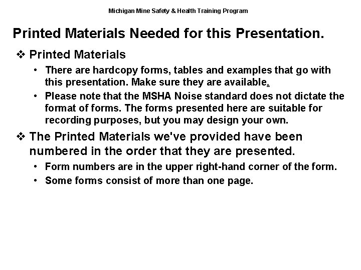 Michigan Mine Safety & Health Training Program Printed Materials Needed for this Presentation. v