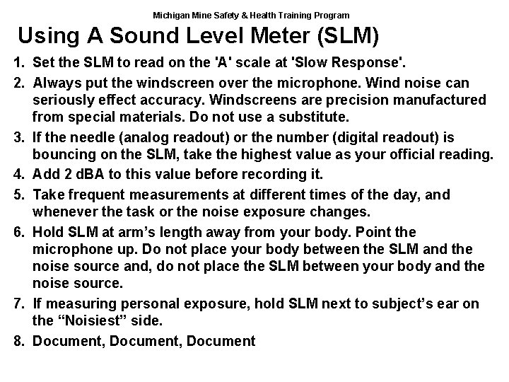 Michigan Mine Safety & Health Training Program Using A Sound Level Meter (SLM) 1.