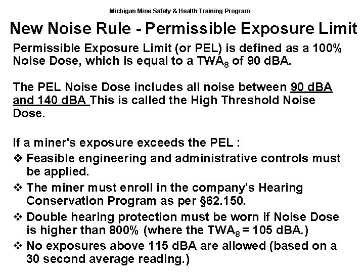 Michigan Mine Safety & Health Training Program New Noise Rule - Permissible Exposure Limit