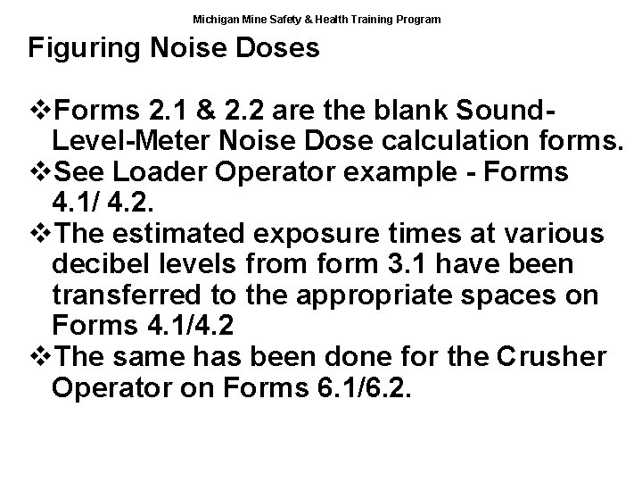 Michigan Mine Safety & Health Training Program Figuring Noise Doses v. Forms 2. 1