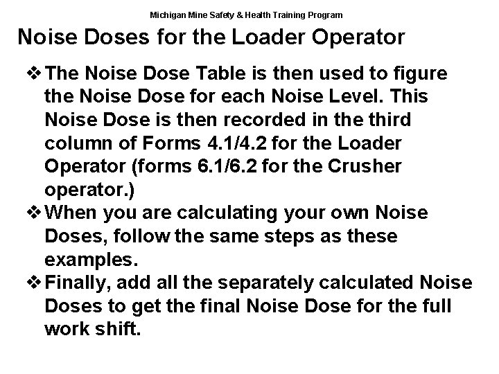 Michigan Mine Safety & Health Training Program Noise Doses for the Loader Operator v
