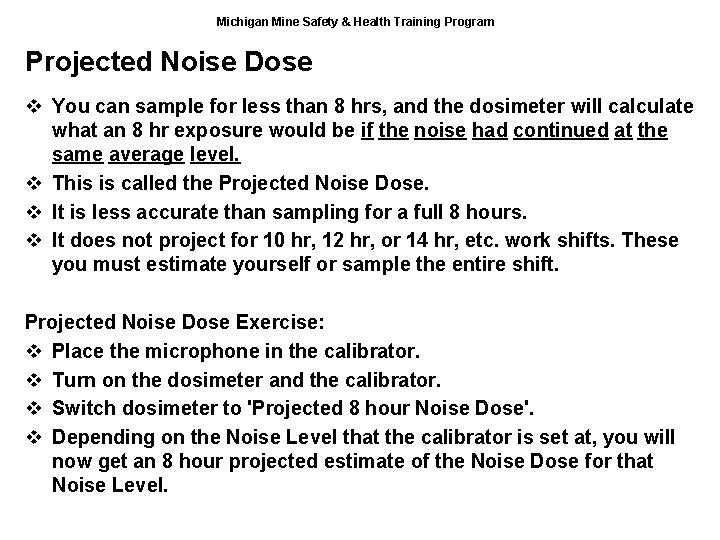 Michigan Mine Safety & Health Training Program Projected Noise Dose v You can sample