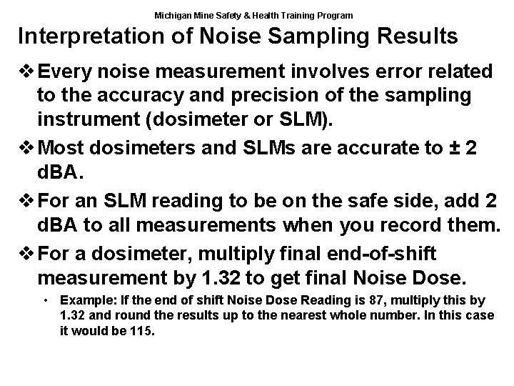 Michigan Mine Safety & Health Training Program Interpretation of Noise Sampling Results v Every