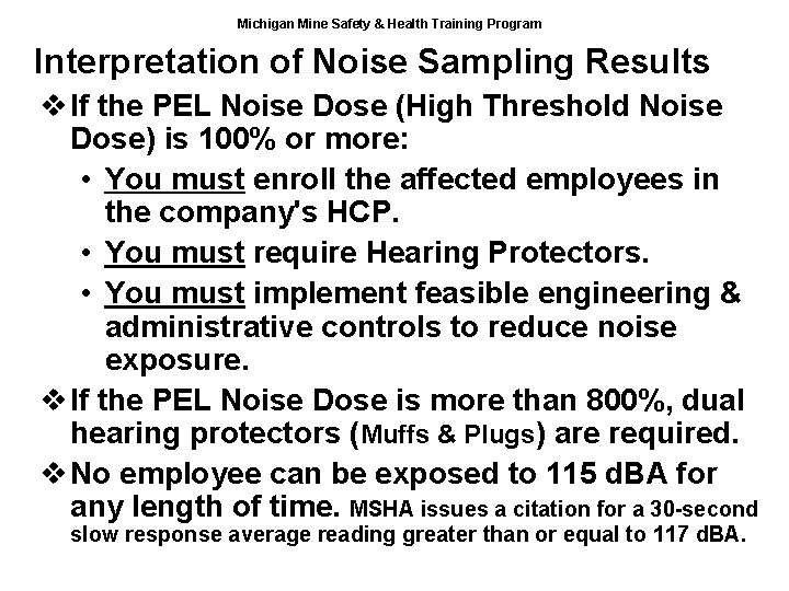 Michigan Mine Safety & Health Training Program Interpretation of Noise Sampling Results v If