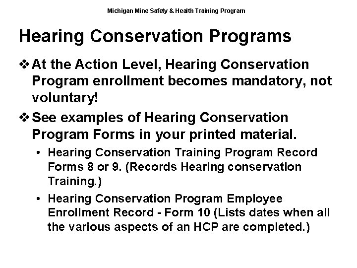 Michigan Mine Safety & Health Training Program Hearing Conservation Programs v At the Action
