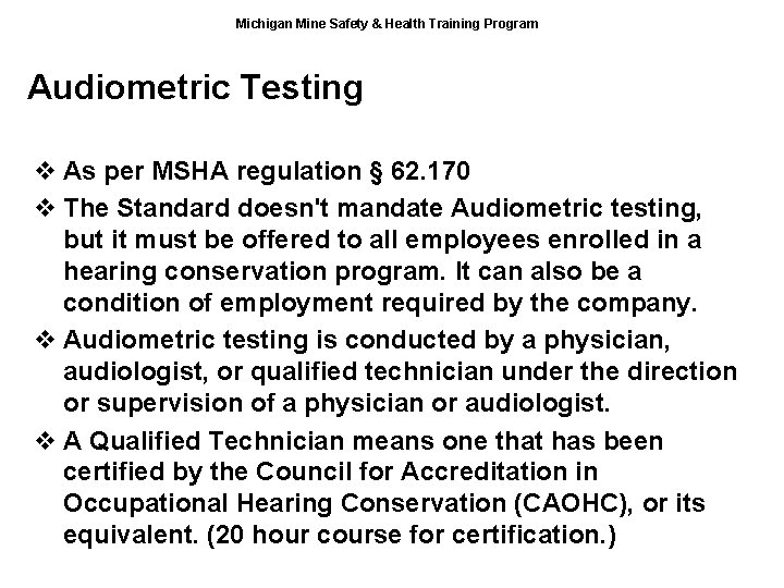 Michigan Mine Safety & Health Training Program Audiometric Testing v As per MSHA regulation
