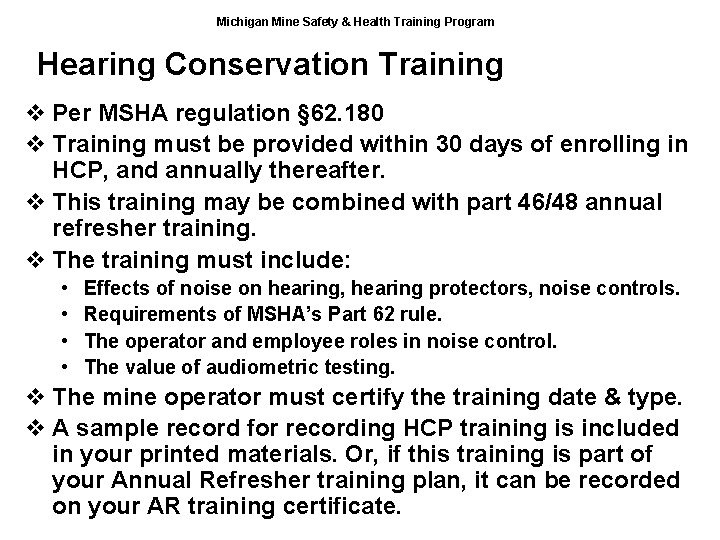 Michigan Mine Safety & Health Training Program Hearing Conservation Training v Per MSHA regulation