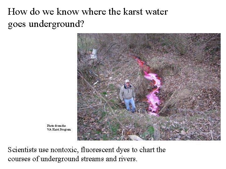 How do we know where the karst water goes underground? Photo from the VA