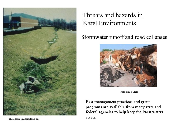 Threats and hazards in Karst Environments Stormwater runoff and road collapses Photo from NCKRI