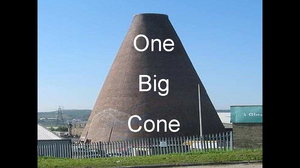 One Big Cone 