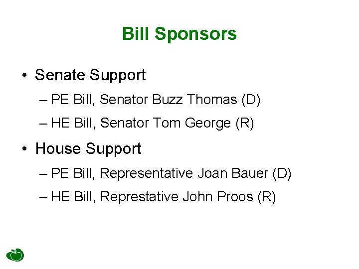 Bill Sponsors • Senate Support – PE Bill, Senator Buzz Thomas (D) – HE