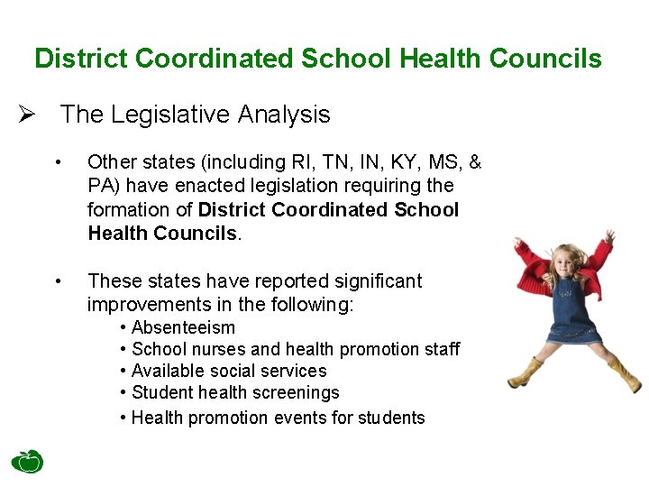 District Coordinated School Health Councils Ø The Legislative Analysis • Other states (including RI,