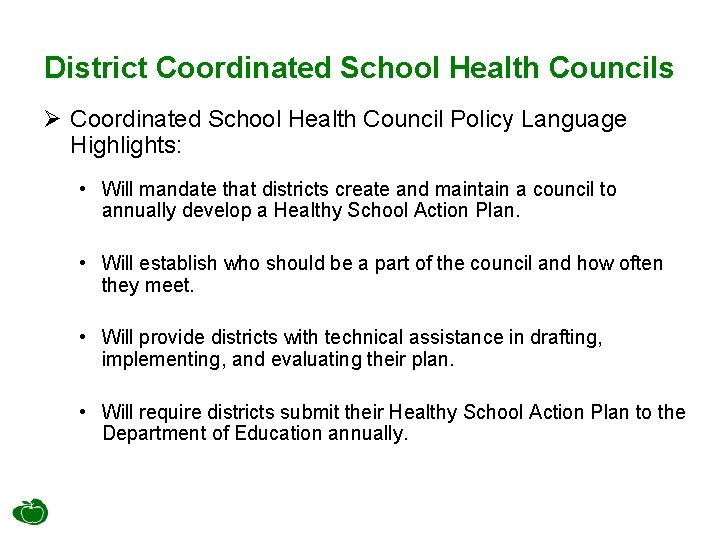 District Coordinated School Health Councils Ø Coordinated School Health Council Policy Language Highlights: •