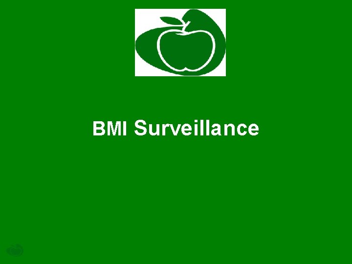BMI Surveillance 