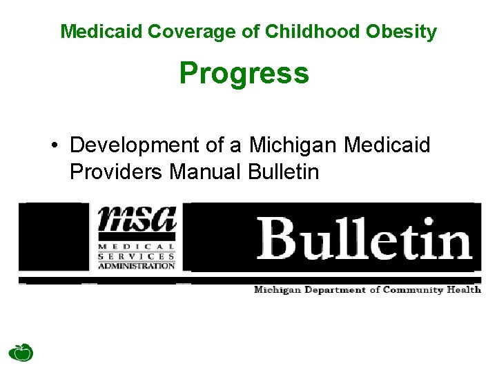 Medicaid Coverage of Childhood Obesity Progress • Development of a Michigan Medicaid Providers Manual