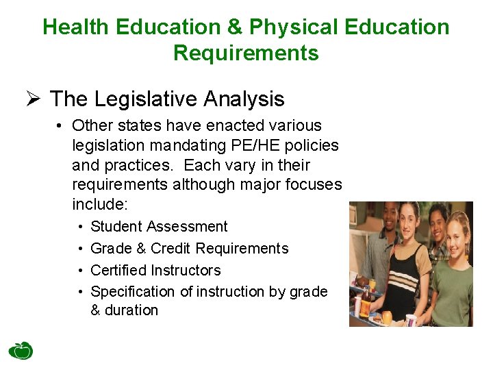 Health Education & Physical Education Requirements Ø The Legislative Analysis • Other states have