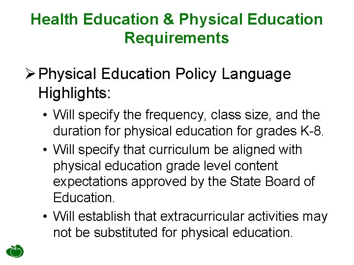 Health Education & Physical Education Requirements Ø Physical Education Policy Language Highlights: • Will