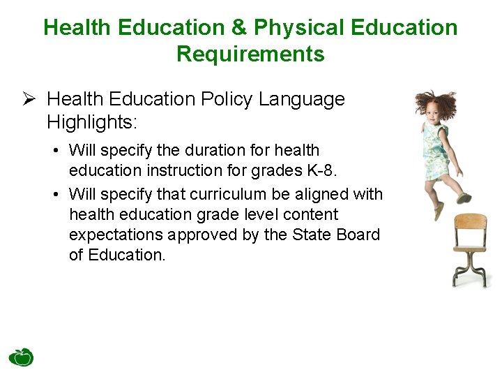 Health Education & Physical Education Requirements Ø Health Education Policy Language Highlights: • Will