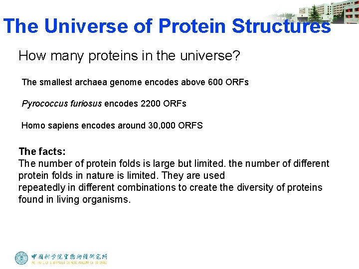 The Universe of Protein Structures How many proteins in the universe? The smallest archaea