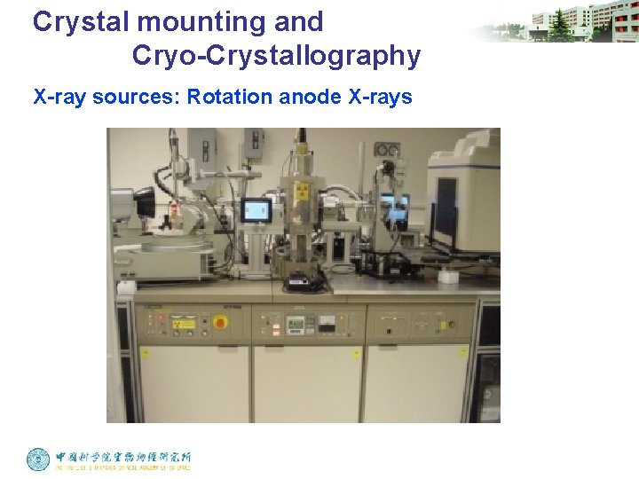 Crystal mounting and Cryo-Crystallography X-ray sources: Rotation anode X-rays 