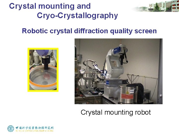 Crystal mounting and Cryo-Crystallography Robotic crystal diffraction quality screen Crystal mounting robot 