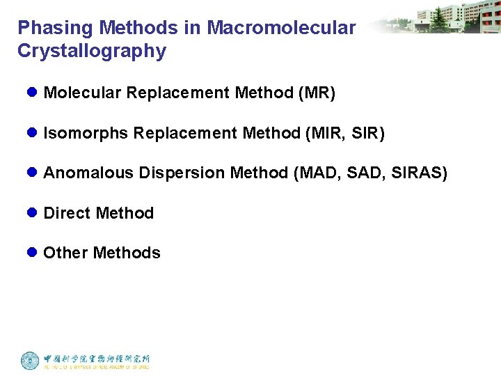 Phasing Methods in Macromolecular Crystallography l Molecular Replacement Method (MR) l Isomorphs Replacement Method