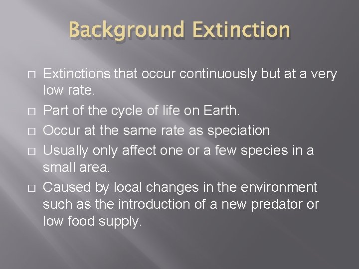 Background Extinction � � � Extinctions that occur continuously but at a very low
