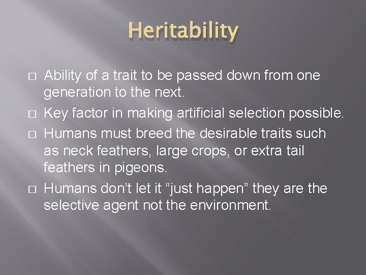 Heritability � � Ability of a trait to be passed down from one generation