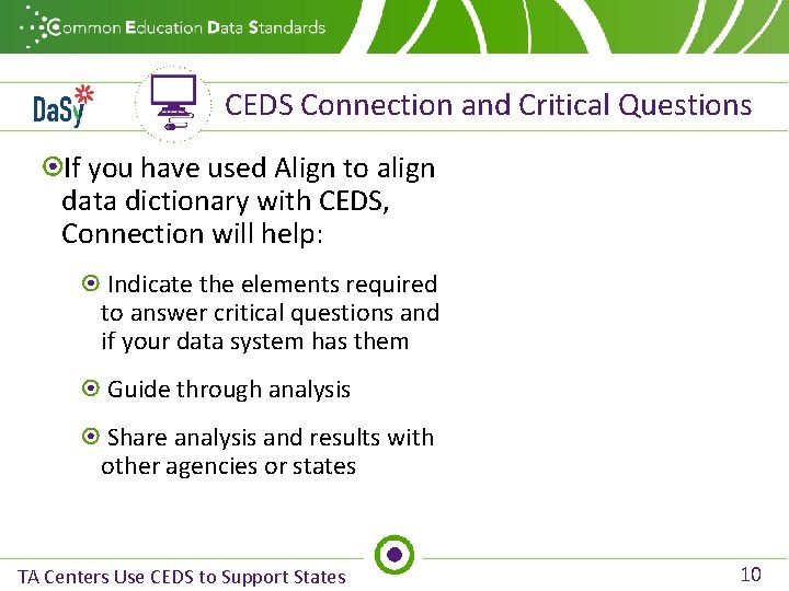 CEDS Connection and Critical Questions If you have used Align to align data dictionary