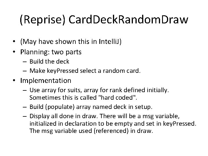 (Reprise) Card. Deck. Random. Draw • (May have shown this in Intelli. J) •