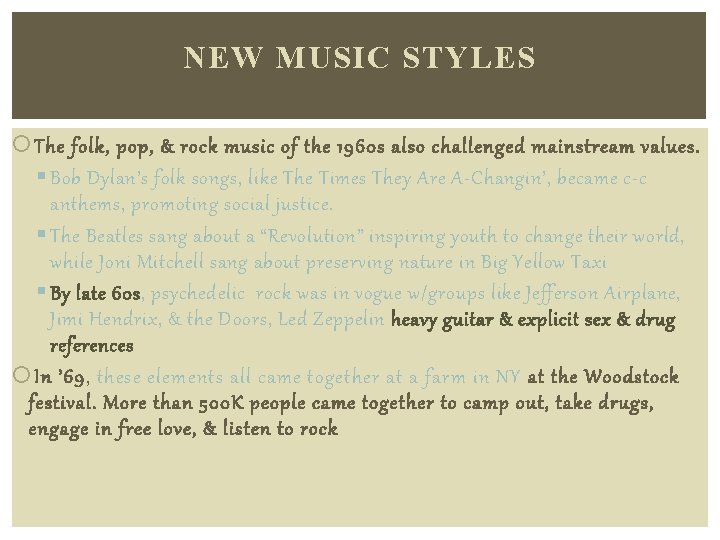 NEW MUSIC STYLES The folk, pop, & rock music of the 1960 s also