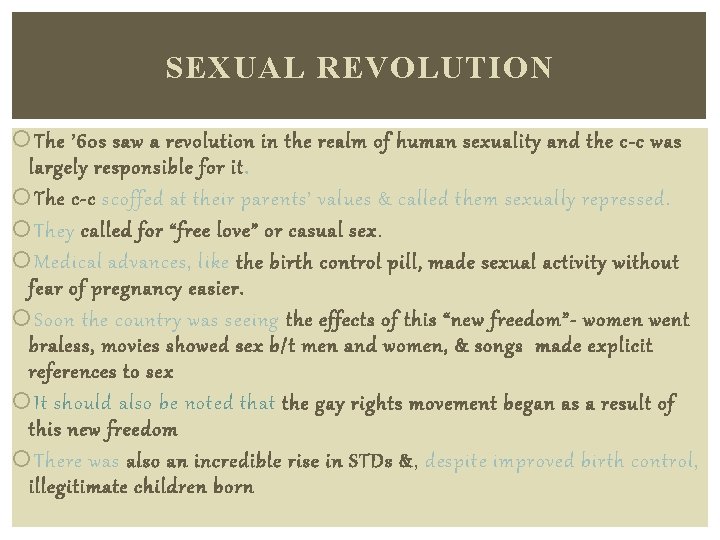 SEXUAL REVOLUTION The ’ 60 s saw a revolution in the realm of human