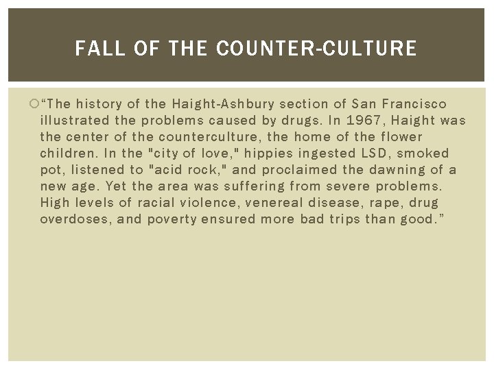 FALL OF THE COUNTER-CULTURE “The history of the Haight-Ashbury section of San Francisco illustrated