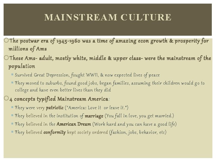 MAINSTREAM CULTURE The postwar era of 1945 -1960 was a time of amazing econ