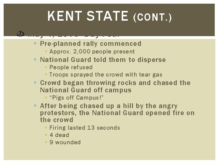 KENT STATE (CONT. ) May 4, 1970 - Day Four § Pre-planned rally commenced KENT STATE (CONT. ) May 4, 1970 - Day Four § Pre-planned rally commenced