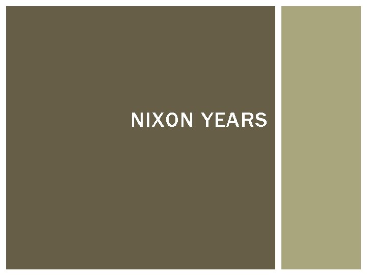 NIXON YEARS 