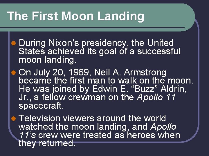 The First Moon Landing l During Nixon’s presidency, the United States achieved its goal