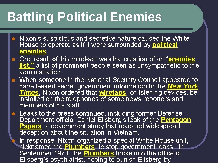 Battling Political Enemies l l l Nixon’s suspicious and secretive nature caused the White