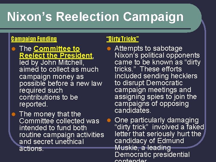 Nixon’s Reelection Campaign Funding “Dirty Tricks” l Attempts to sabotage The Committee to Nixon’s