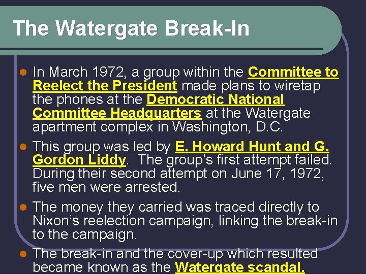 The Watergate Break-In In March 1972, a group within the Committee to Reelect the