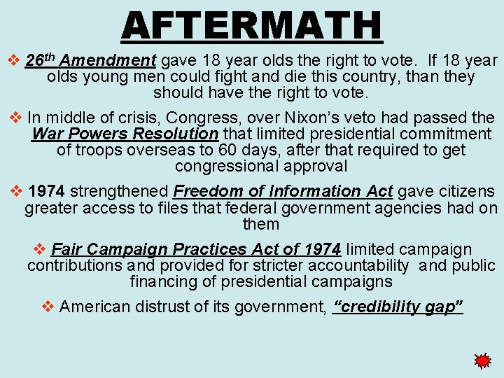 AFTERMATH v 26 th Amendment gave 18 year olds the right to vote. If AFTERMATH v 26 th Amendment gave 18 year olds the right to vote. If