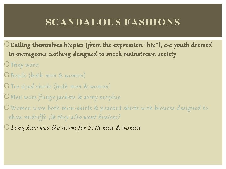 SCANDALOUS FASHIONS Calling themselves hippies (from the expression “hip”), c-c youth dressed in outrageous