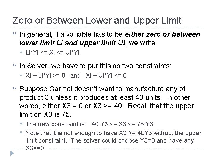 Zero or Between Lower and Upper Limit In general, if a variable has to