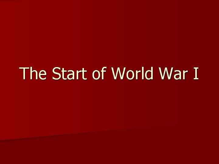 The Start of World War I 