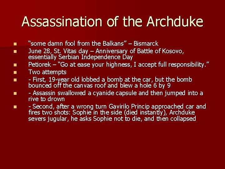 Assassination of the Archduke n n n n “some damn fool from the Balkans”