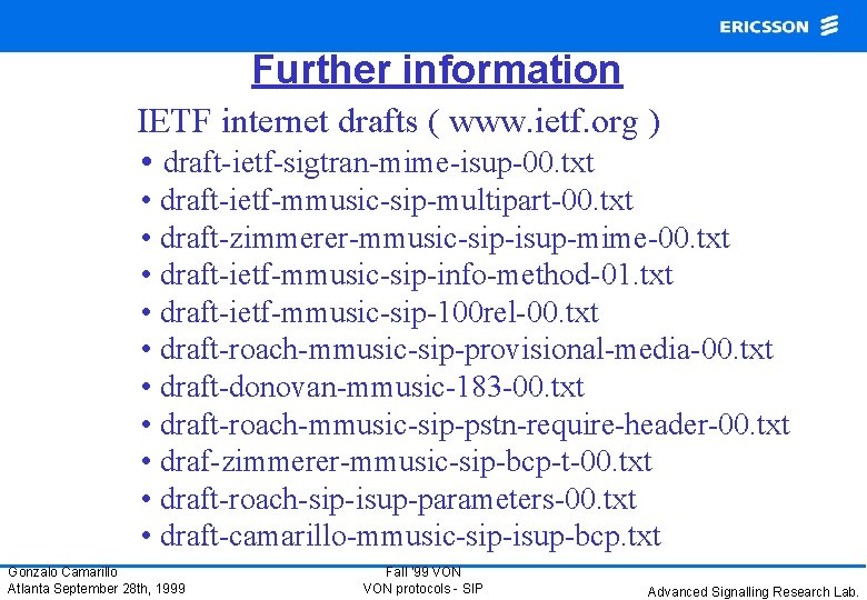 Further information IETF internet drafts ( www. ietf. org ) • draft-ietf-sigtran-mime-isup-00. txt •