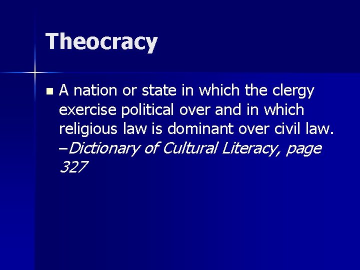 Theocracy n A nation or state in which the clergy exercise political over and Theocracy n A nation or state in which the clergy exercise political over and
