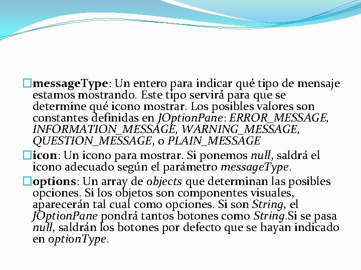 �message. Type: Un entero para indicar qué tipo de mensaje estamos mostrando. Este tipo