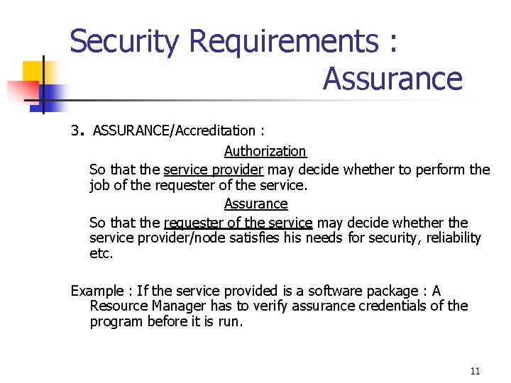 Security Requirements : Assurance. 3 ASSURANCE/Accreditation : Authorization So that the service provider may